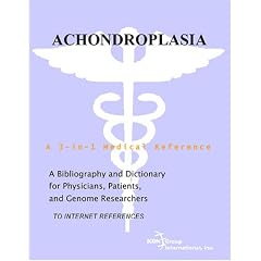 Achondroplasia - A Bibliography and Dictionary for Physicians, Patients, and Genome... by Philip M. Parker