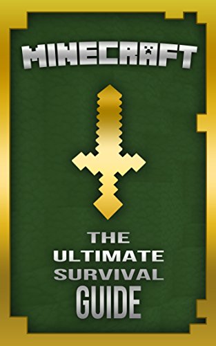 Minecraft: The Ultimate Survival Guide: (Minecraft Secrets, Minecraft Books) (The Ultimate Minecraft Guide Series Book 1), by A. Isaac Minecraft: The Ultimate Survival Guide: (Minecraft Secrets, Minecraft Books) (The Ultimate Minecraft Guide Series Book 1), by A. Isaac