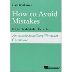 How to Avoid Mistakes: Ein Lernbuch f�r die Oberstufe. Aussprache, Schreibung, Wortwahl, Grammatik