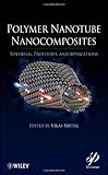 Polymer nanotube nanocomposites : synthesis, properties, and applications