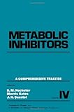 Metabolic inhibitors : a comprehensive treatise. Vol.3
