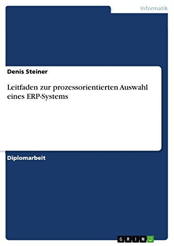Leitfaden zur prozessorientierten Auswahl eines ERP-Systems (German Edition)