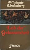 Produkt-Bild: Lob der Gelassenheit. Weisheiten und Geschichten
