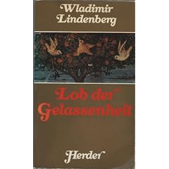 Lob der Gelassenheit. Weisheiten und Geschichten