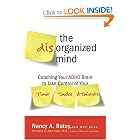 The Disorganized Mind: Coaching Your ADHD Brain to Take Control of Your Time, Tasks, and Talents by Nancy A. Ratey