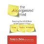 The Disorganized Mind: Coaching Your ADHD Brain to Take Control of Your Time, Tasks, and Talents