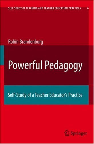 Powerful Pedagogy: 6 (Self-Study of Teaching and Teacher Education Practices)
