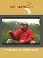 WADE DAVIS : EXPLORER
