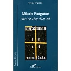Mikola Piniguine. Mises en Sc�nes d'un Exil