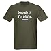 You do it. I'm bitter. Mst3k Dark T-Shirt by CafePress - L Military Green You do it. I'm bitter. Mst3k Dark T-Shirt by CafePress - L Military Green
