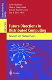 Future Directions in Distributed Computing: Research and Position Papers (Lecture Notes in Computer Science)