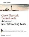 Cisco Network Professional's Advanced Internetworking Guide