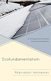Ecofundamentalism : a critique of extreme environmentalism