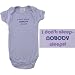Baby-Says Bodysuit, I don't sleep - NOBODY sleeps!