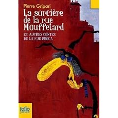 La sorci�re de la rue Mouffetard : Et autres contes de la rue Broca