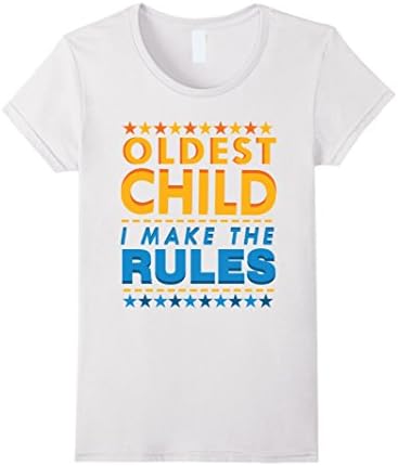 Women's Oldest Child Makes The Rules Bro Sis Sibling Love Tee Shirt XL White