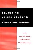 Educating Latino Students: A Guide to Successful Practice