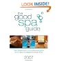 The Good Spa Guide 2007: The Independent Comprehensive Guide to UK Spas, Therapies and Treatments