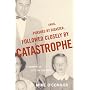 Crisis, Pursued by Disaster, Followed Closely by Catastrophe: A Memoir of Life on the Run