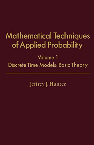 Mathematical Techniques of Applied Probability: Discrete Time Models: Basic Theory: 1