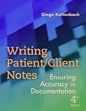 Writing Patient/ Client Notes: Ensuring Accuracy in Documentation