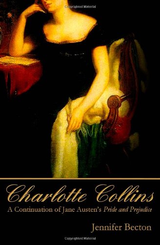 Charlotte Collins: A Continuation of Jane Austen's Pride and Prejudice