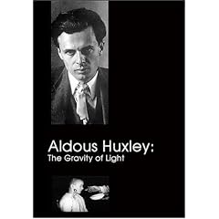 Aldous Huxley: The Gravity of Light by 