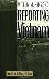 Reporting Vietnam: Media and Military at War