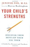 Your Child's Strengths: Discover Them, Develop Them, Use Them Your Child's Strengths: Discover Them, Develop Them, Use Them