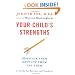 Your Child's Strengths: Discover Them, Develop Them, Use Them