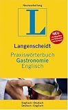 Produkt-Bild: Langenscheidt Praxisw&ouml;rterbuch Gastronomie Englisch: Deutsch - Englisch / Englisch - Deutsch. Rund 5.000 Fachbegriffe und rund 6.300 &Uuml;bersetzungen