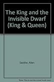 The King and the invisible dwarf