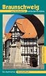 Braunschweig und Wolfenb�ttel entdecken und erleben. Ein illustriertes Reisehandbuch