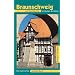 Braunschweig und Wolfenb�ttel entdecken und erleben. Ein illustriertes Reisehandbuch
