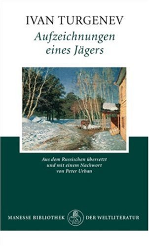 Aufzeichnungen eines Jägers. Samt drei Jäger- Skizzen aus dem Umkreis by Iwan S. TurgenjewIvan S. TurgenevPeter Urban