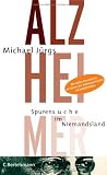 Alzheimer: Spurensuche im Niemandsland - Michael J&uuml;rgs