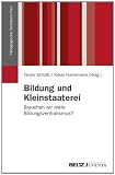 Produkt-Bild: Bildung und Kleinstaaterei: Brauchen wir mehr Zentralismus?: Brauchen wir mehr Bildungszentralismus? (P&auml;dagogische Streitschriften)