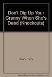 Don't dig up your granny when she's dead : four stories