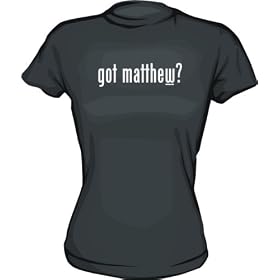 got matthew? Women’s tee Shirt in 6 Colors Small thru XXL