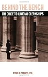 Behind the Bench: The Guide to Judicial Clerkships