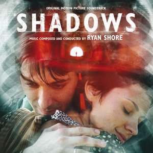 Shadows [Soundtrack] Ryan Shore