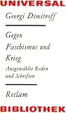 Gegen Faschismus und Krieg - Ausgew�hlte Reden und Schriften (Reclans Universal-Bibliothek Band 924) - Georgi Dimitroff
