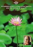 Dalai Lama, H.H. - Interdependence, Interconnectedness And The Nature Of Reality