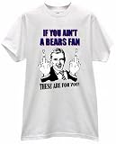 MAN FLIPPING BIRD IF YOU AINT FOR THE BEARS THESE ARE FOR YOU T FOOTBALL SHIRT jersey