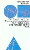Jenseits von Einstein - Die Suche nach der Theorie des Universums - Michio Kaku, Jennifer Trainer