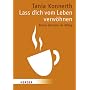 Lass dich vom Leben verw�hnen: Kleine Gen�sse im Alltag