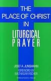The place of Christ in liturgical prayer