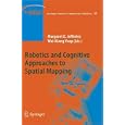 Robotics and Cognitive Approaches to Spatial Mapping