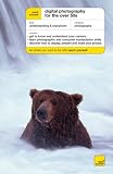 Teach Yourself Digitial Photography for the Over 50s (McGraw-Hill Edition) (Teach Yourself (McGraw-Hill))