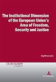 The institutional dimension of the European Union's area of freedom, security and justice